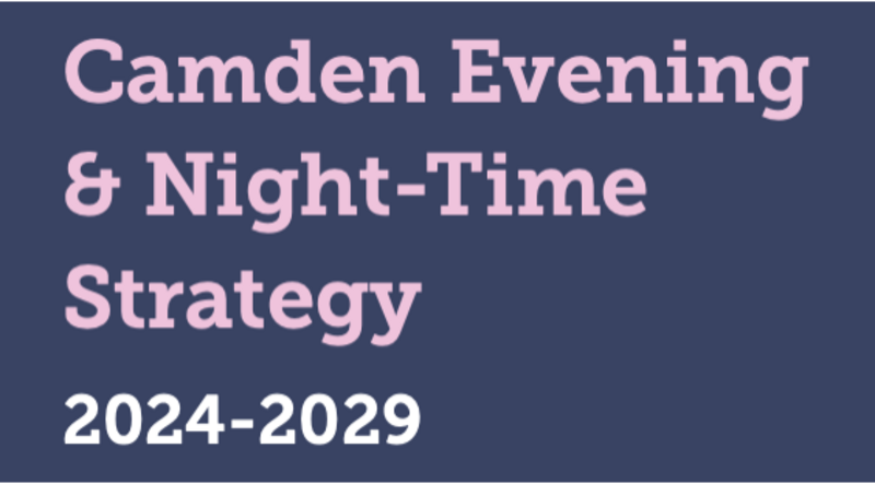 Camden Night StrategyType of a Document A: StrategyLocal Authority: CamdenCommissioned by: Camden