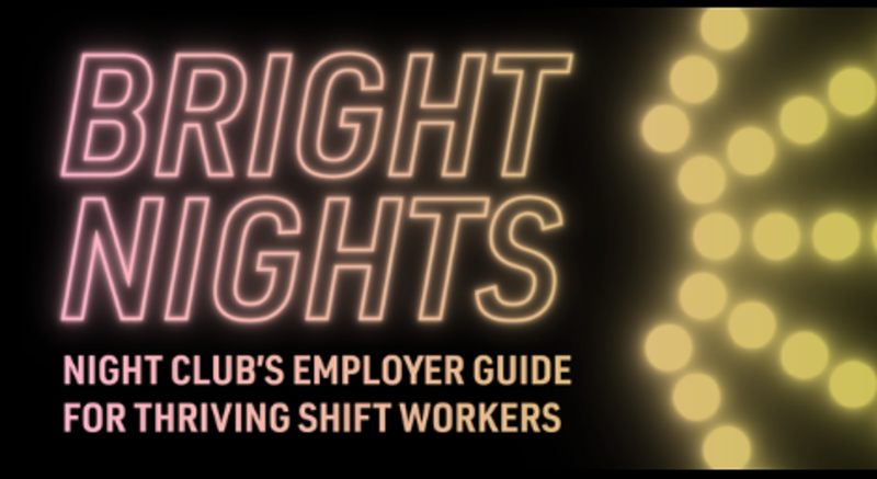 "Night workers are the backbone of the UK’s 24/7 economy – but they’re often exhausted, under-supported and left out of the conversation. Our new employer guide, Bright Nights, is here to help change that.&nbsp;Combining science, new research, frontline feedback and employer insight, our new publication is packed with information about the effects of shift work, and inspiration and practical guidance for employers to better support healthy, engaged and productive night workers."