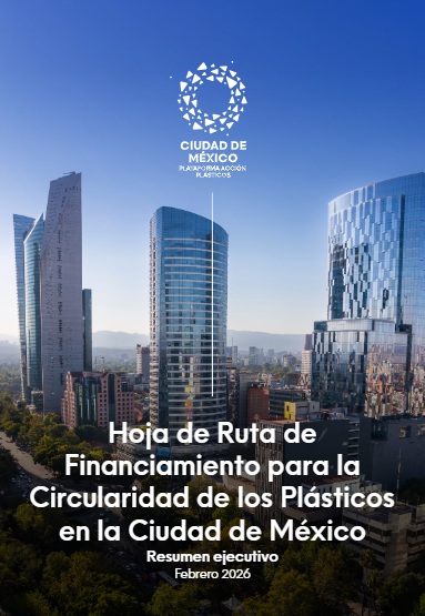 The Hoja de Ruta de Financiamiento para la Circularidad de los Plásticos en la Ciudad de México - Resumen ejecutivo assesses the country’s financing landscape across the plastic value chain, estimating the investment required to achieve city-level targets for reducing plastic pollution by 2040. Building on the Mexico City Action Roadmap, this roadmap uses a system-change approach. The analysis identifies financing needs and gaps across upstream and downstream interventions and sets out priority financing mechanisms, policy levers, and investment pathways to mobilize capital for a circular plastics economy.