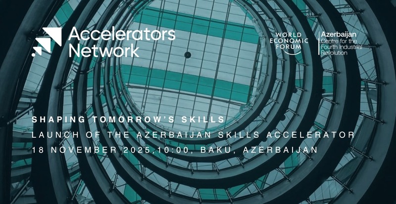 Shaping Tomorrow’s Skills: Launch of the Azerbaijan Skills Accelerator
